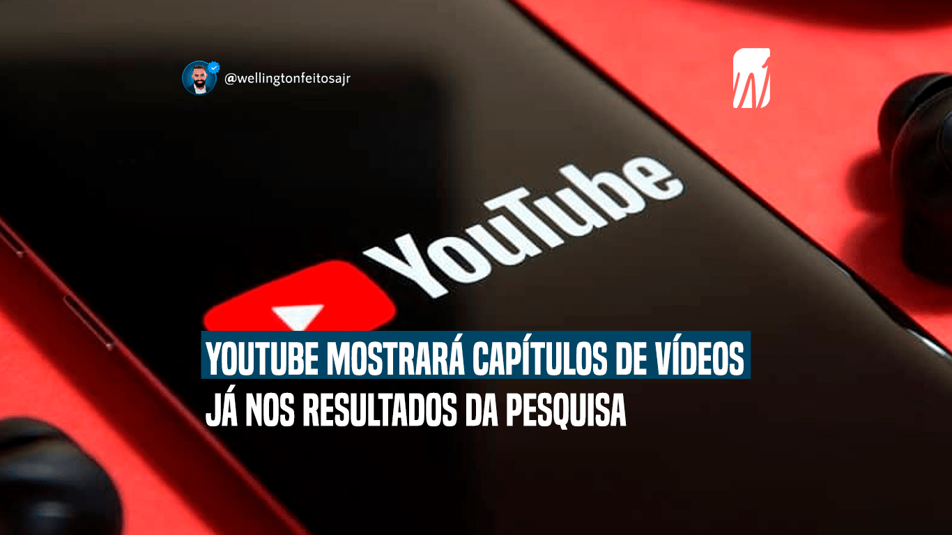 Wellington Feitosa - Marketing Digital - YouTube mostrará capítulos de vídeos já nos resultados da pesquisa